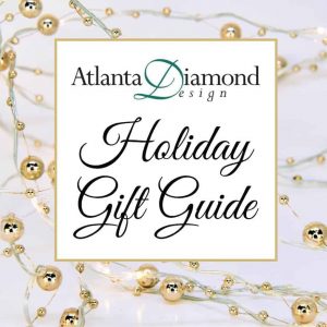 Atlanta Diamond Design Holiday Gift Guide